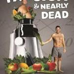 Movie Watch: Fat, Sick, and Nearly Dead