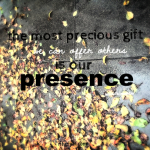 5 ways to give presence